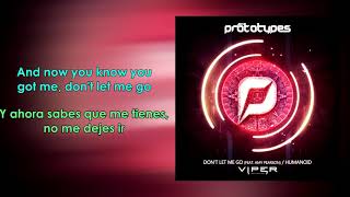 The Prototypes | Don't Let Me Go [Lyrics/Letra]