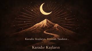 Karadır Kaşların Modern Anatolian Ritual • Female Vocal