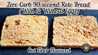 Only 4 Ingredients | Zero Carb 90-second Keto Bread | Oat Fiber Flaxseeds