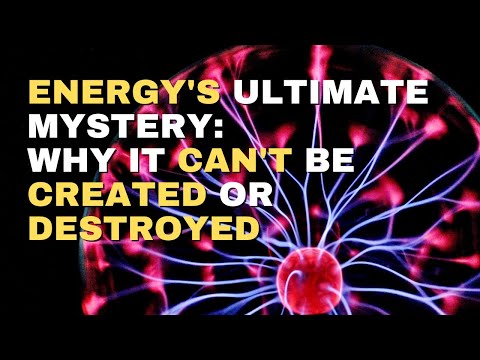 Video: Kā enerģiju nevar radīt vai iznīcināt?