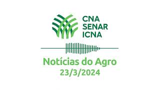 Notícias do Agro - 23/3/2024