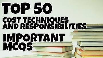Top 50 Costing Techniques And Responsibilities Important Mcqs||M.COM-1||Sem-1