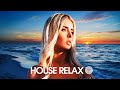 House Relax 2020 (New & Best Deep House Music | Chill Out Mix #67)