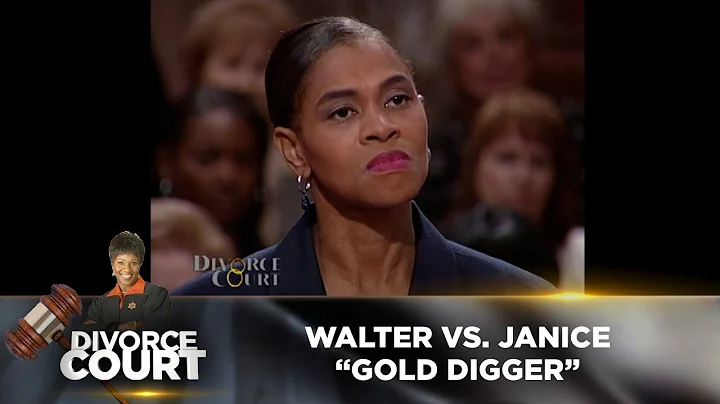 Divorce Court OG- Walter vs. Janice: Gold Digger -...