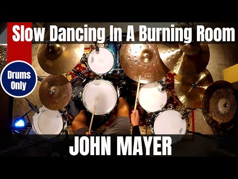 John Mayer Slow Dancing In A Burning Room Isolated Drums Only Youtube