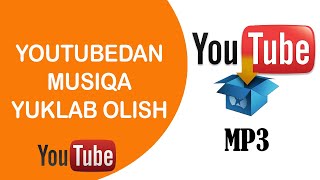 YouTubedan musiqa yuklab olish