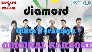 Diamord - Cinta Teraniaya KARAOKE VERSION