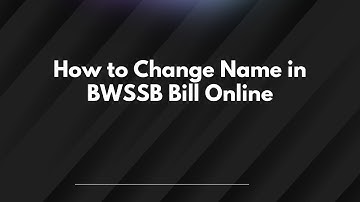 How to Change Name in BWSSB Bill Online