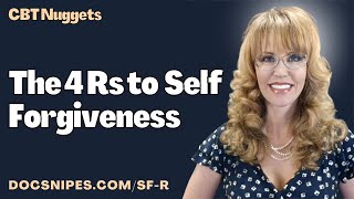 Self Forgiveness: Cognitive Behavioral Therapy 