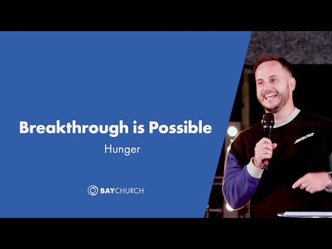 Sunday 11th June - Breakthrough is Possible: Hunger - Matt Bray