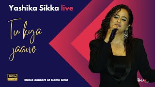 Tu Kya Jaane Live Yashika Ka Ganga Kinare Music Concert 07 Dec 2024 Namo Ghat