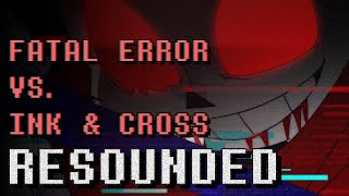 FATAL ERROR VS. CROSS AND INK - UNDERVERSE 0.7 RESOUND [NEW SFX]