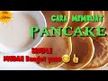 CARA MEMBUAT PANCAKE ANTI GAGAL SIMPEL BANGET