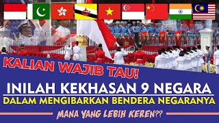 Cara 9 Negara ini Mengibarkan Bendera Negaranya : Mana Lebih Keren? INDONESIA ?