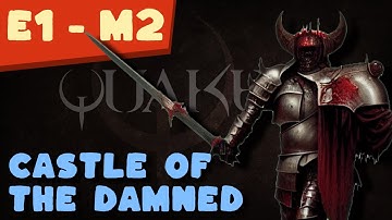 Quake E1M2 - Castle of the Damned [ NO COMMENTARY ]