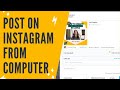 HOW TO POST ON INSTAGRAM FROM COMPUTER [How To Post From PC To Instagram]
