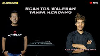 Ngantos waleran tanpa kendang - putra panggugah (versi bajidor)