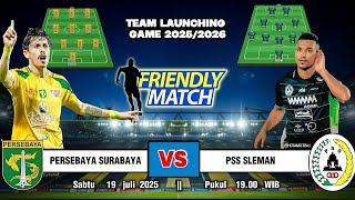 PERSEBAYA SURABAYA VS PSS SLEMAN, LAGA UJI COBA PRA-MUSIM,TEAM LAUNCHING GAME 2025/2026