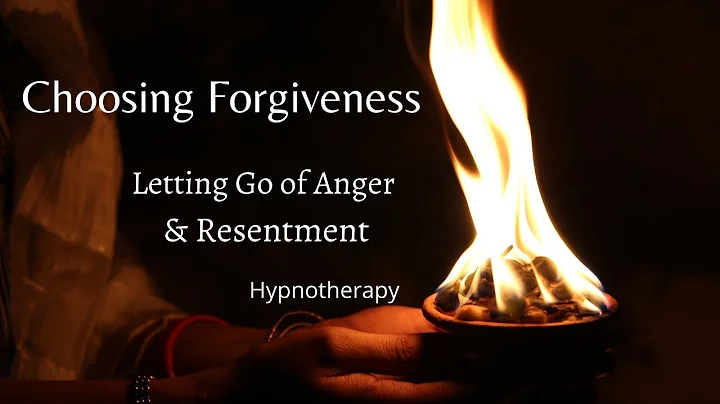 Letting Go of Anger & Resentment & Choosing Forgiv...