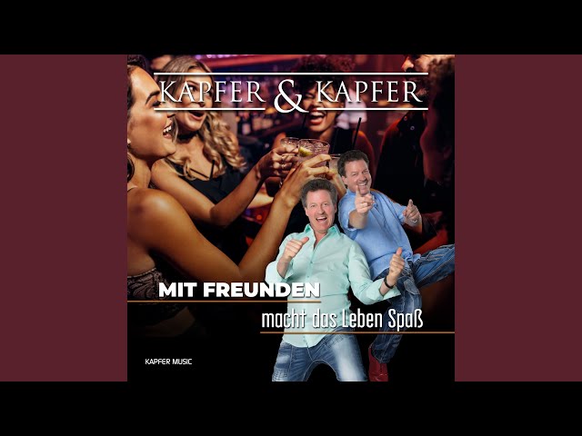 Kapfer & Kapfer - Mit Freunden macht das Leben Spass