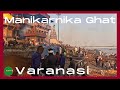 Manikarnika Ghat | Assi Ghat | Kashi Varanasi | Pilgrimage and Cremation Ground | Full Walking Tour