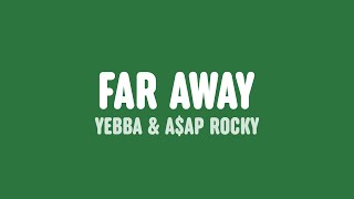 Yebba - Far Away (Lyrics) [feat. A$AP Rocky]
