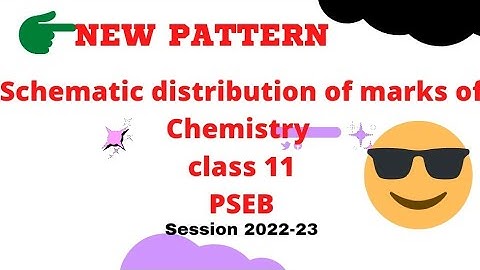 New pattern of distribution of marks in chemistry +1class 2022-23 PSEB