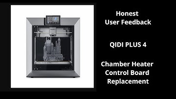 QIDI Plus 4 3d Printer User Feedback - Part 2