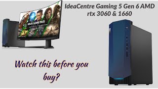 Lenovo IdeaCentre Gaming 5 Desktop (Ryzen 5 5600G/RTX 3060 and RtX 1660 ,watch this before you buy