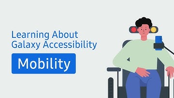 How Samsung Is Making Mobile Experiences Accessible to Everyone