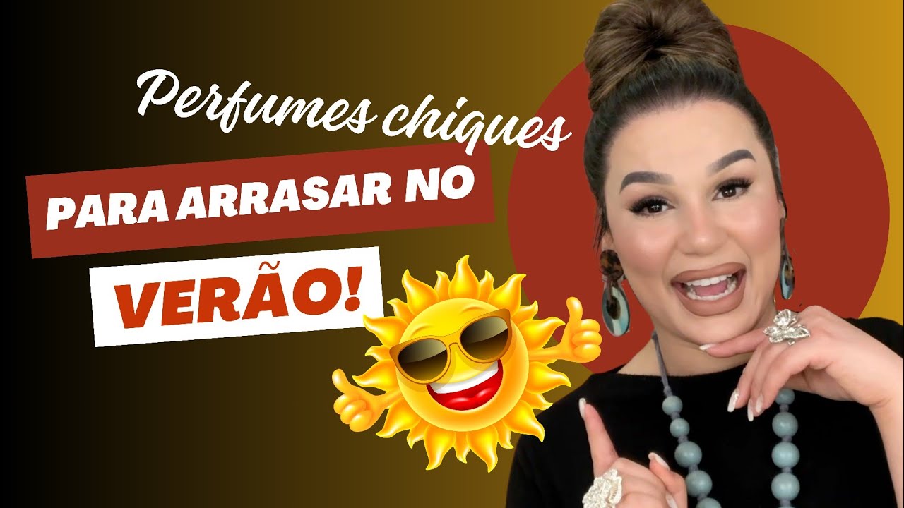 Perfumes Elegantes perfeitos para usar no CALOR! 🌞