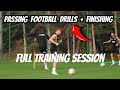 Full Training Session / Passing Combination + Finishing Drills