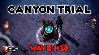 Canyon Trial Waves 1-28 | Westland Survival