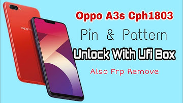 Oppo a3s Cph1803 Pin, Pattern Unlock With Ufi Box || Also Frp Unlock