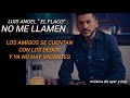 NO ME LLAMEN 🎵🎵  LUIS ANGEL  " ÉL FLACO "