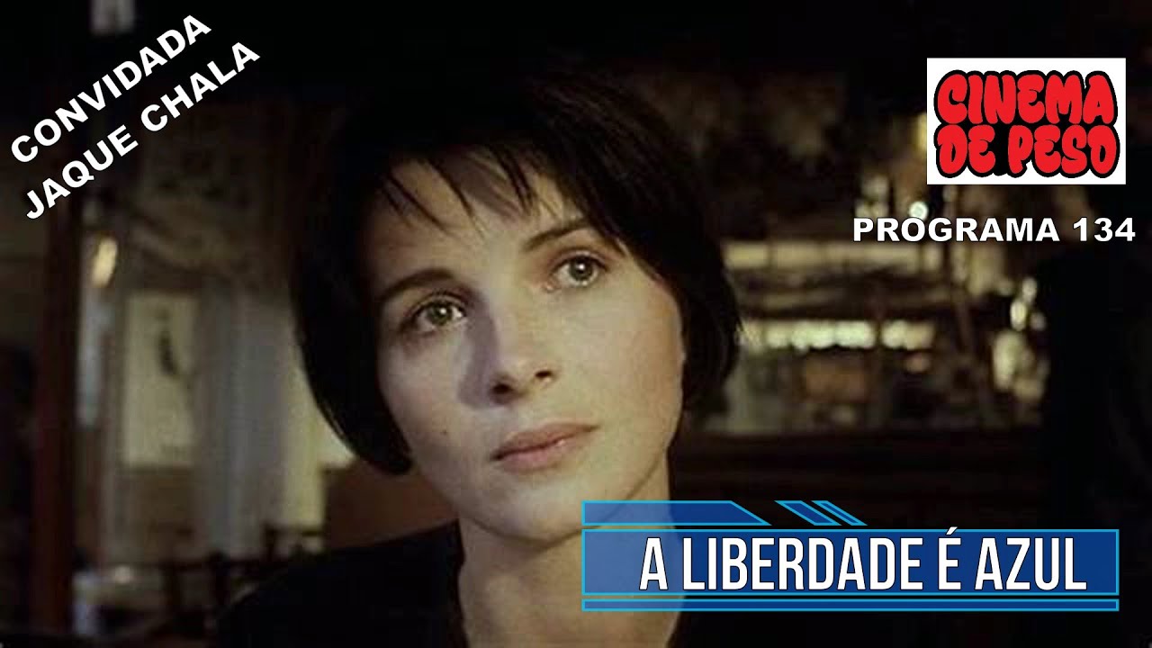CINEMA DE PESO – “A LIBERDADE É AZUL COM A CONVIDADA JAQUELINE CHALA”