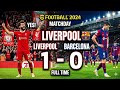 Liverpool 1–0 Barcelona 🔥 Epic Goal &amp; Gameplay | eFootball