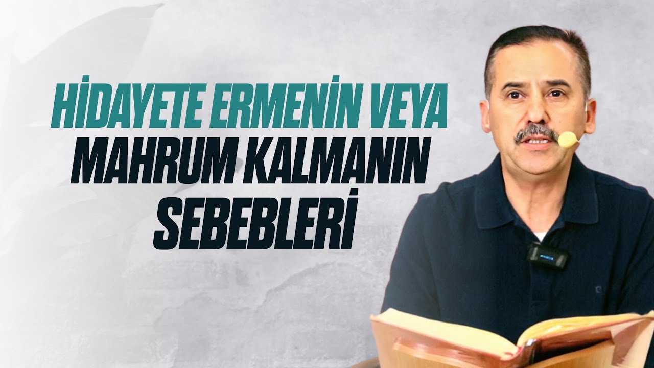 Hidayete Ermenin Veya Mahrum Kalmanın Sebebleri