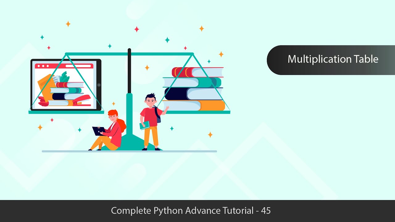Multiplication Table with Python - Python Advanced Tutorial Series - 45