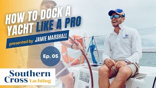 How to dock a 40ft Yacht like a Professional every time, taught by a sailing expert - MUST WATCH!!