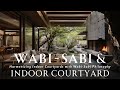 Wabi sabi philosophy  indoor courtyards harmony  embracing serenity  nature inspired living