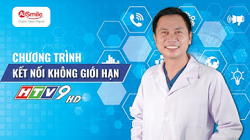 HTV9 - NIỀNG RĂNG TRONG SUỐT AISMILE – GIẢI PHÁP MỚI CHO NGÀNH NHA KHOA THẨM MỸ