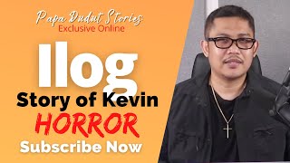 KEVIN | PAPA DUDUT STORIES