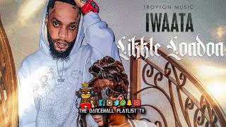 IWaata - Likkle London | Radio Edit | Dancehall 2024