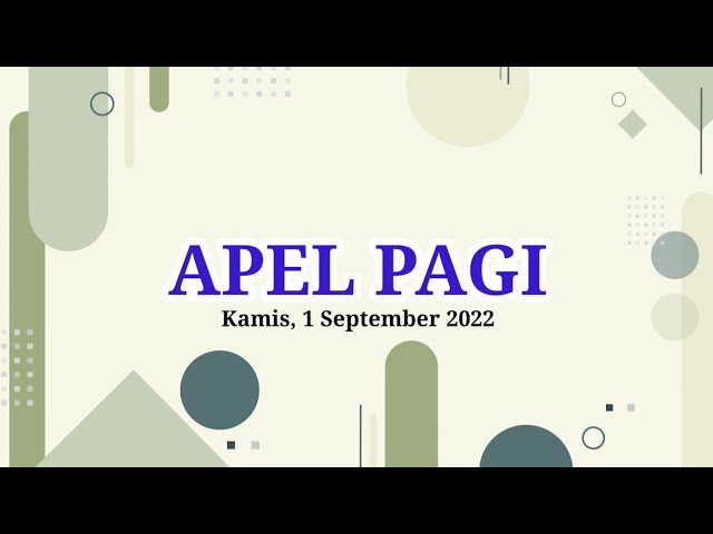 APEL PAGI - 1 September 2022 class=