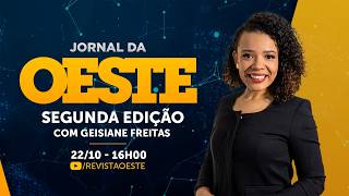 JORNAL DA OESTE SEGUNDA EDIÇÃO, COM GEISIANE FREITAS | 22/10/2026