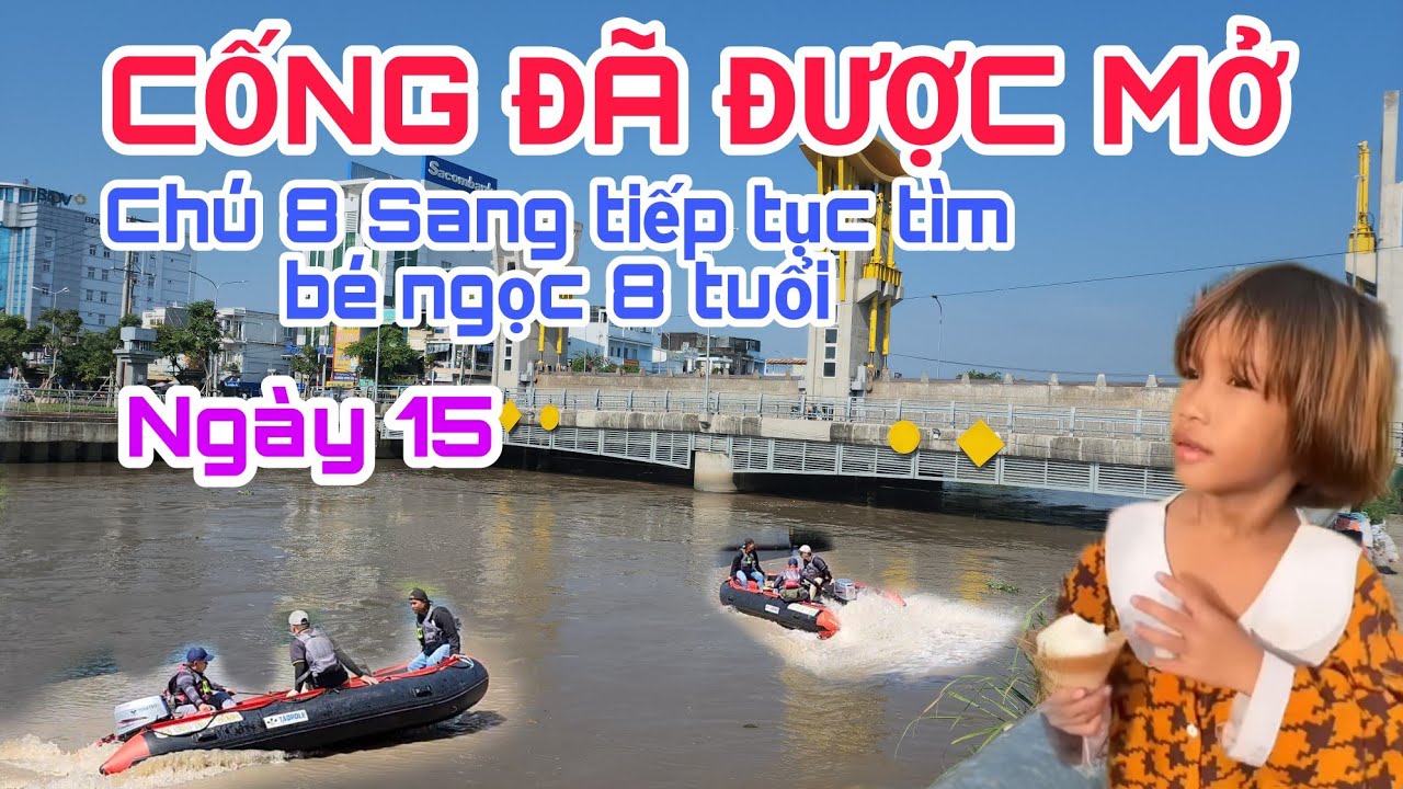 Bé Ngọc 8 Tuổi | Chú 8 Sang Tiếp Tục Tìm Kiếm Bé Ngọc ngày thư 15