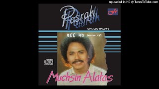 MUCHSIN ALATAS [ Pasrah ] Cipt. Leo Waldy ..::ORIGINAL CLEAN AUDIO::..