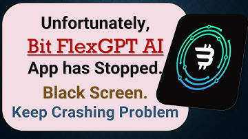 How to Fix Unfortunately, Bit FlexGPT AI App has Stopped on Android Phone