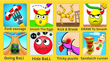 Draw to Smash, Hide ball Tricky puzzle, Going balls, Sandwich runner, Dancing Dummy,Fork sausage